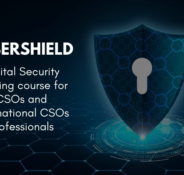 CyberShield CSOs: Digital Security Training course for (international) Civil Society Organizations (i)CSOs Professionals